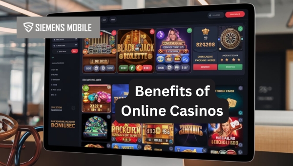 Benefits of Online Casinos