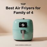 Best Air Fryers for Family of 4