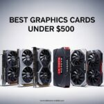 Best Graphics Cards Under $500
