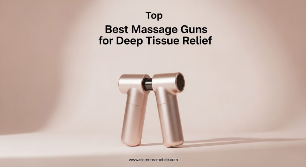 Best Massage Guns for Deep Tissue Relief