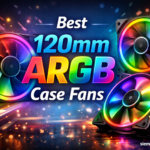 Best 120mm ARGB Case Fans