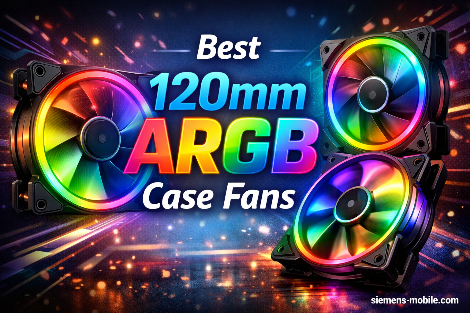 Best 120mm ARGB Case Fans
