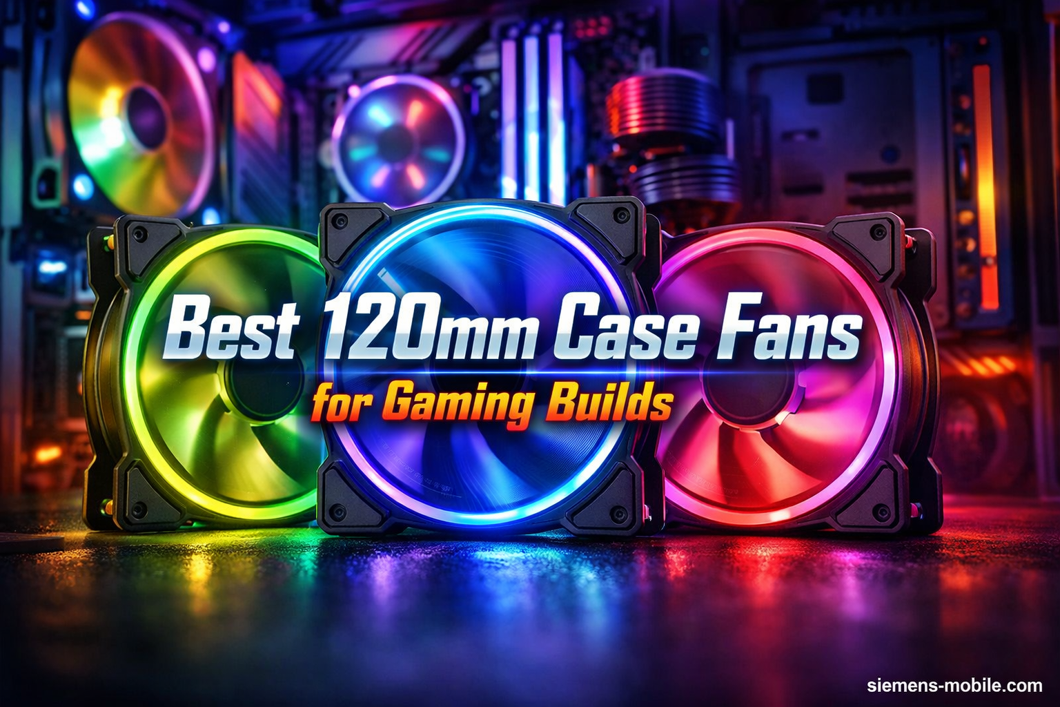 Best 120mm Case Fans for Gaming Builds