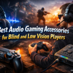 Best Audio Gaming Accessories for Blind and Low Vision Players