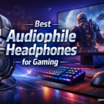 Best Audiophile Headphones for Gaming