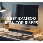 Best Bamboo Monitor Risers