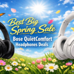 Best Big Spring Sale Bose QuietComfort Headphones Deals