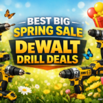 Best Big Spring Sale DeWalt Drill Deals