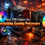 Best CPU Coolers for Overclocking Gaming Processors