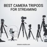 Best Camera Tripods for Streaming