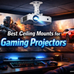 Best Ceiling Mounts for Gaming Projectors