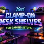 Best Clamp-On Desk Shelves for Gaming Setups