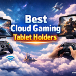 Best Cloud Gaming Tablet Holders