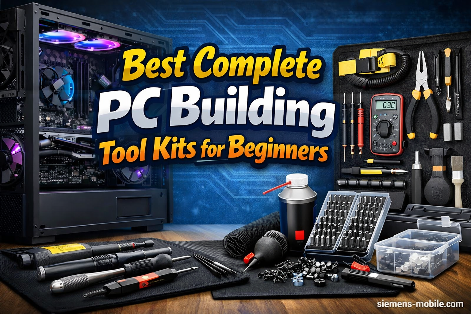 Best Complete PC Building Tool Kits for Beginners