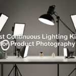 Best Continuous Lighting Kits for Product Photography