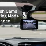 Best Dash Cams for Parking Mode Surveillance