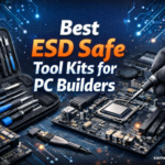 Best ESD Safe Tool Kits for PC Builders