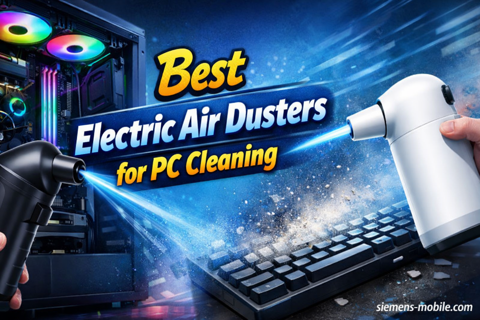 Best Electric Air Dusters for PC Cleaning