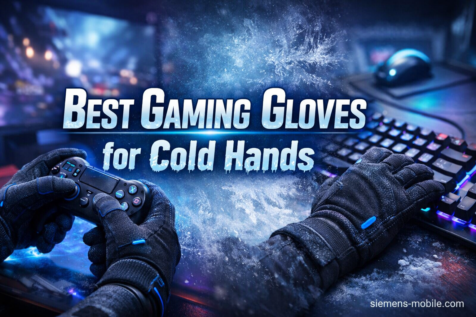 Best Gaming Gloves for Cold Hands