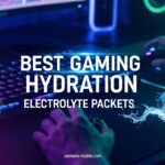 Best Gaming Hydration Electrolyte Packets