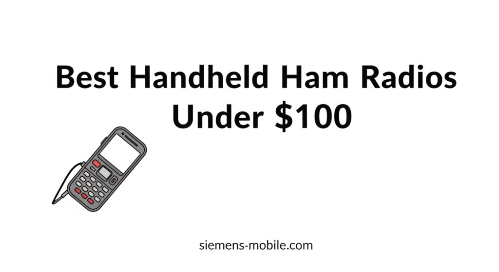 Best Handheld Ham Radios Under $100