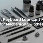 Best Keyboard Lubricant Kits for Mechanical Switches