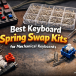 Best Keyboard Spring Swap Kits for Mechanical Keyboards