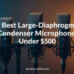 Best Large-Diaphragm Condenser Microphones Under $500