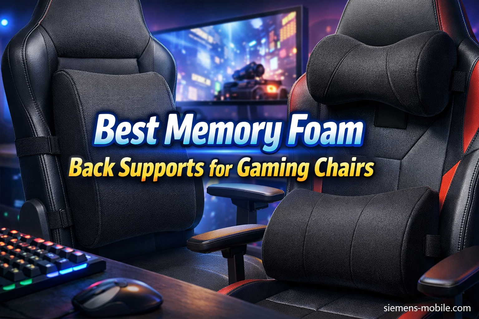 Best Memory Foam Back Supports for Gaming Chairs