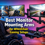 Best Monitor Mounting Arms for Wheelchair Gaming Setups