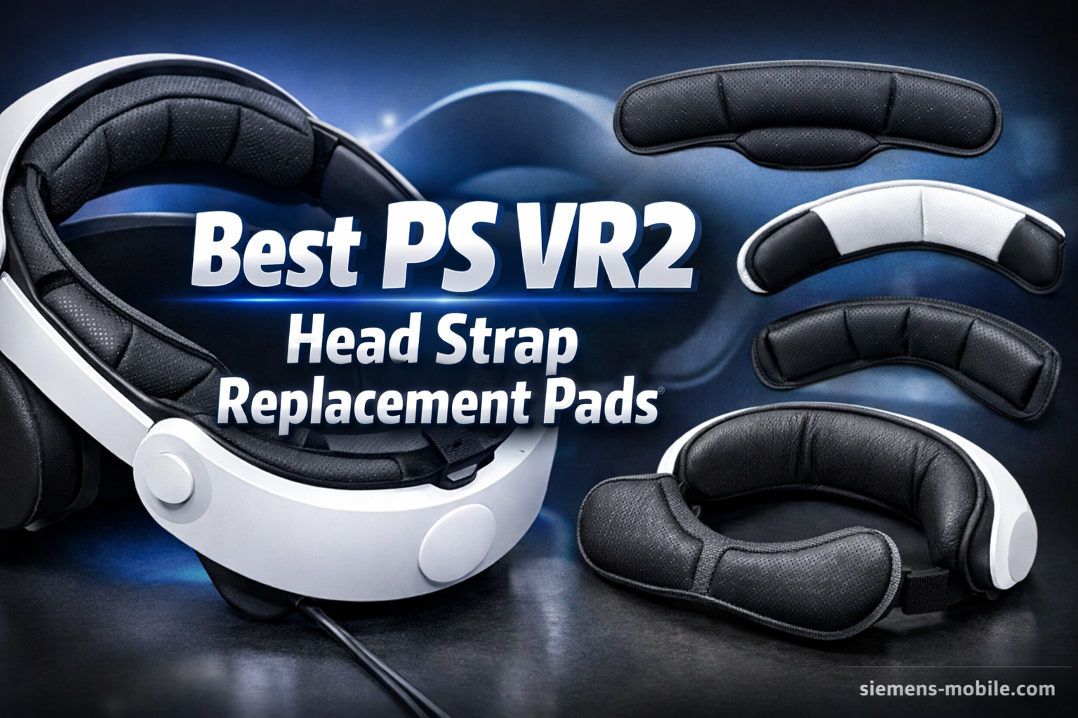 Best PS VR2 Head Strap Replacement Pads