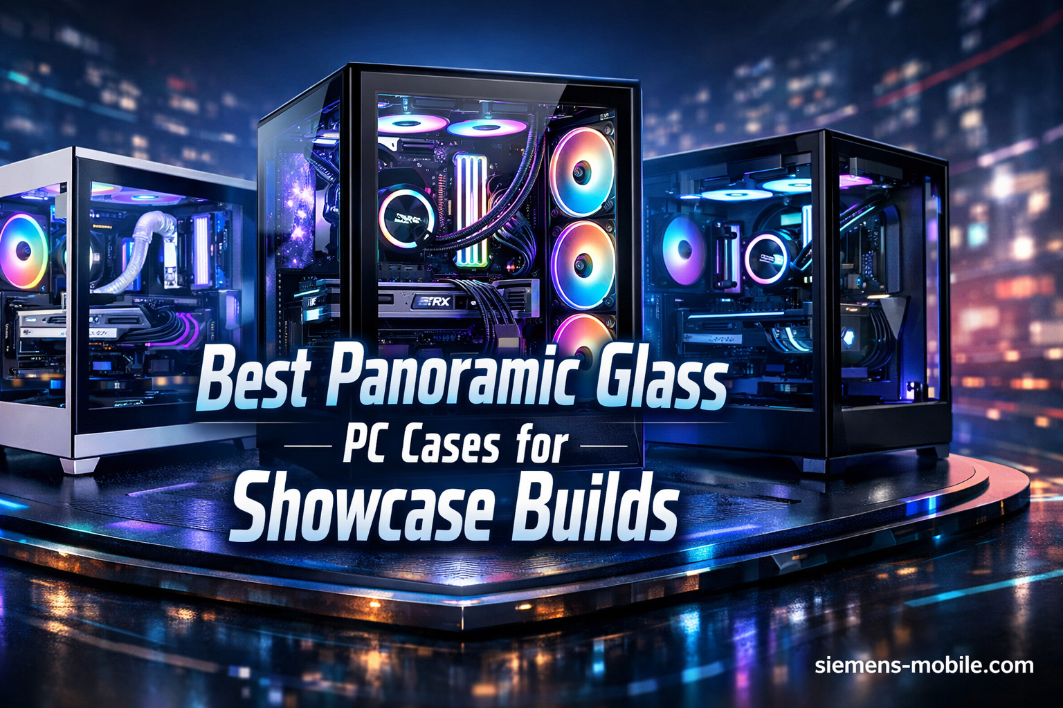Best Panoramic Glass PC Cases for Showcase Builds