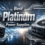 Best Platinum Power Supplies