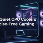 Best Quiet CPU Coolers for Noise-Free Gaming