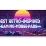Best Retro-Inspired Gaming Mouse Pads