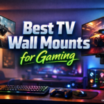 Best TV Wall Mounts for Gaming