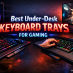 Best Under-Desk Keyboard Trays for Gaming