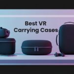 Best VR Carrying Cases