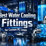 Best Water Cooling Fittings for Custom PC Loops