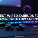 Best Wired Earbuds for Gaming with Low Latency