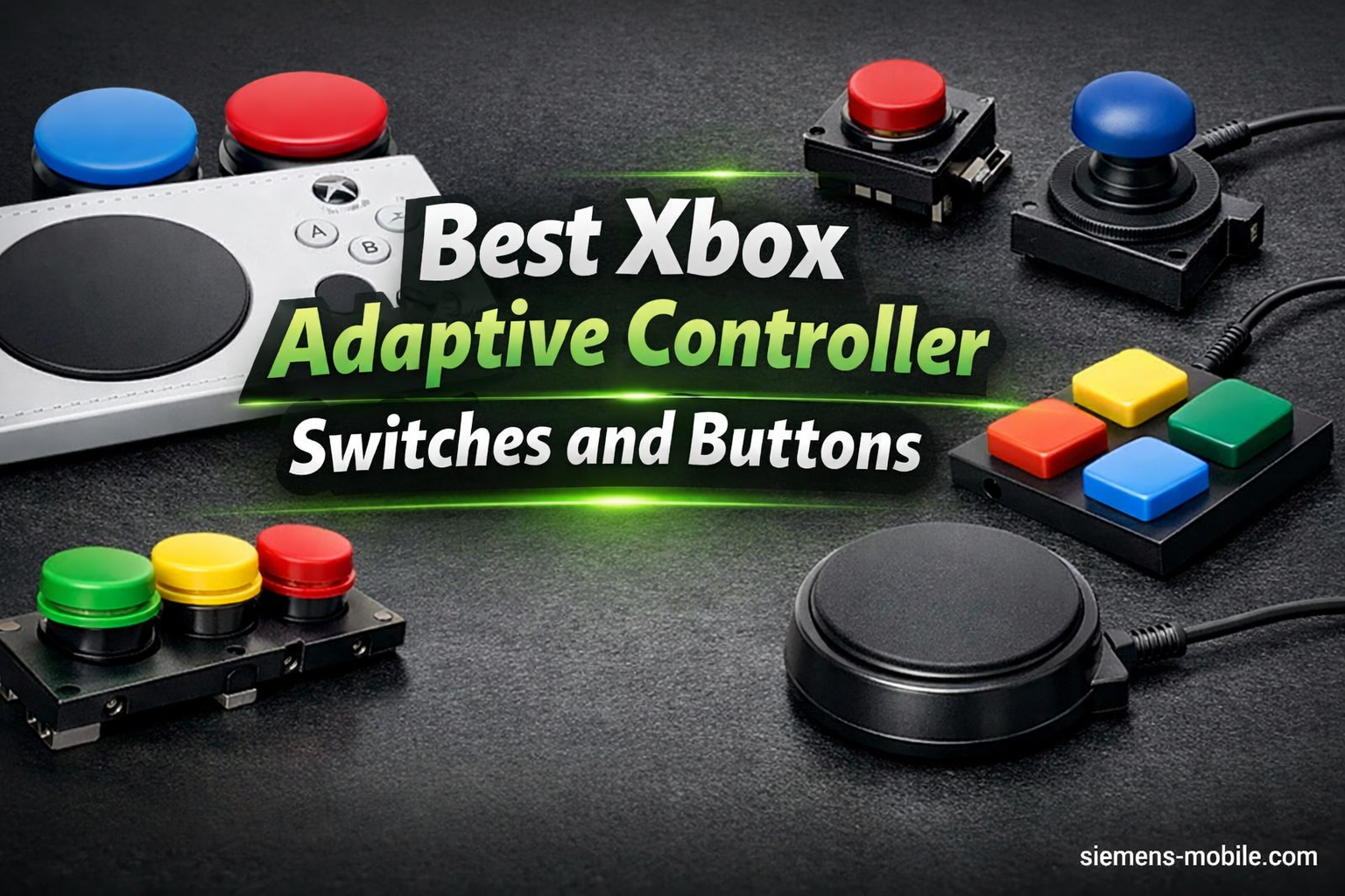 Best Xbox Adaptive Controller Switches and Buttons