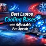 Best laptop cooling bases with adjustable fan speeds