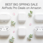 Best Big Spring Sale AirPods Pro Deals on Amazon