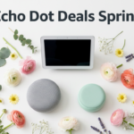 Best Big Spring Sale Echo Dot Deals on Amazon