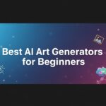 Best AI Art Generators for Beginners