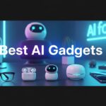 Best AI Gadgets
