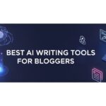 Best AI Writing Tools for Bloggers
