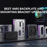 Best AM5 Backplate and Mounting Bracket Upgrades