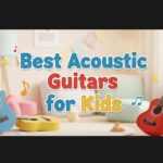 Best Acoustic Guitars for Kids