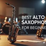 Best Alto Saxophones for Beginners